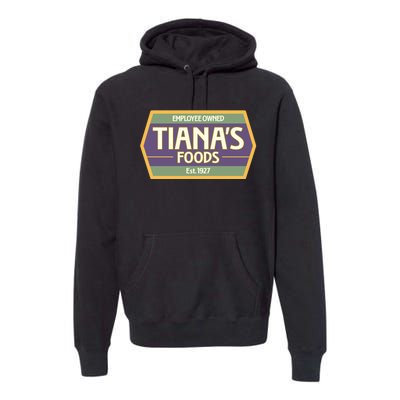 Drewdisneydude Employee Owned TianaS Foods Premium Hoodie