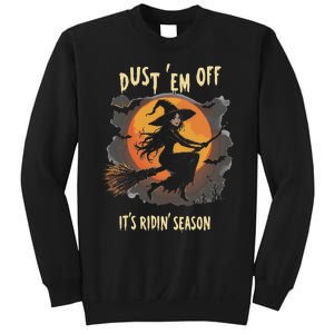 Dust Em Off Ladies ItS Ridin Season Halloween Witch Women Sweatshirt