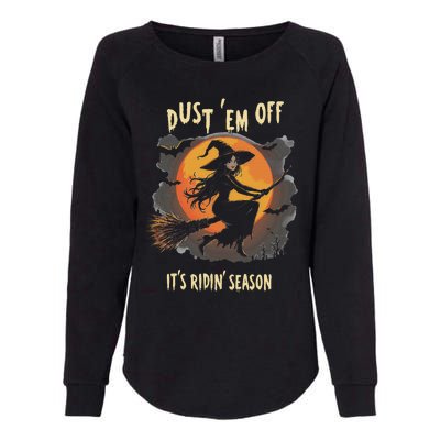 Dust Em Off Ladies ItS Ridin Season Halloween Witch Women Womens California Wash Sweatshirt