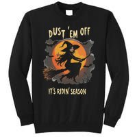 Dust Em Off Ladies ItS Ridin Season Halloween Witch Women Tall Sweatshirt