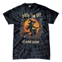 Dust Em Off Ladies ItS Ridin Season Halloween Witch Women Tie-Dye T-Shirt