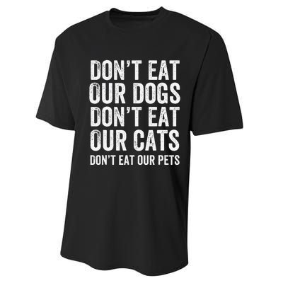 DonT Eat Our Dogs DonT Eat Our Cats DonT Eat Our Pets Gift Performance Sprint T-Shirt