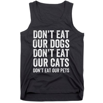 DonT Eat Our Dogs DonT Eat Our Cats DonT Eat Our Pets Gift Tank Top