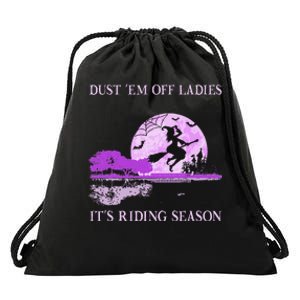 Dust Em Off Ladies ItS Riding Season Witch Halloween Drawstring Bag