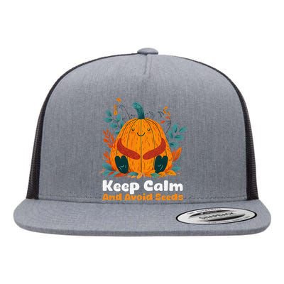 DonT Eat Pumpkin Seeds Keep Calm And Avoid Seeds Flat Bill Trucker Hat