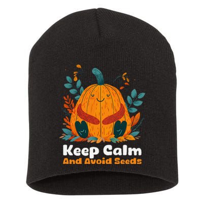 DonT Eat Pumpkin Seeds Keep Calm And Avoid Seeds Short Acrylic Beanie