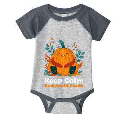 DonT Eat Pumpkin Seeds Keep Calm And Avoid Seeds Infant Baby Jersey Bodysuit