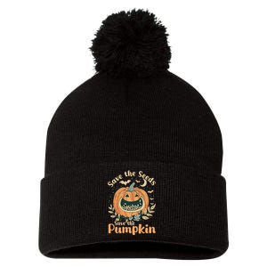 DonT Eat Pumpkin Seeds Save Seeds Save Pumpkins Pom Pom 12in Knit Beanie