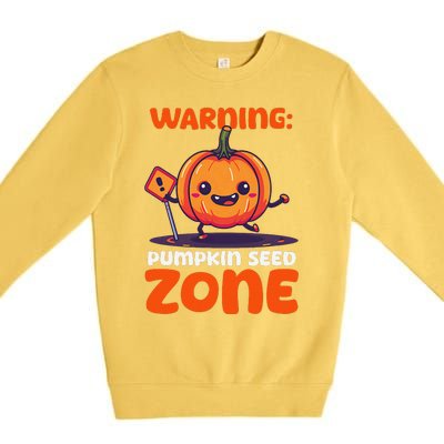 DonT Eat Pumpkin Seeds Warning Pumpkin Seed Zone Premium Crewneck Sweatshirt