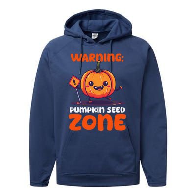 DonT Eat Pumpkin Seeds Warning Pumpkin Seed Zone Performance Fleece Hoodie