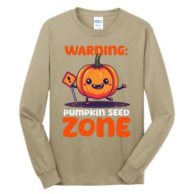 DonT Eat Pumpkin Seeds Warning Pumpkin Seed Zone Tall Long Sleeve T-Shirt