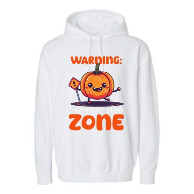 DonT Eat Pumpkin Seeds Warning Pumpkin Seed Zone Garment-Dyed Fleece Hoodie