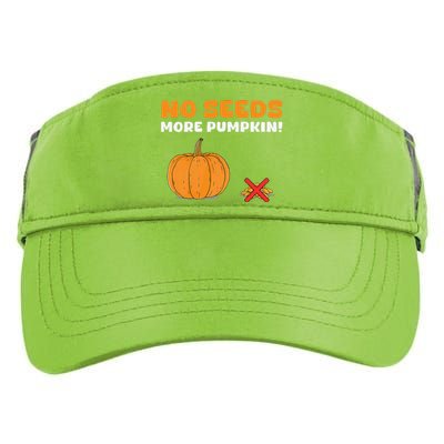 DonT Eat Pumpkin Seeds No Seeds More Pumpkin! Adult Drive Performance Visor