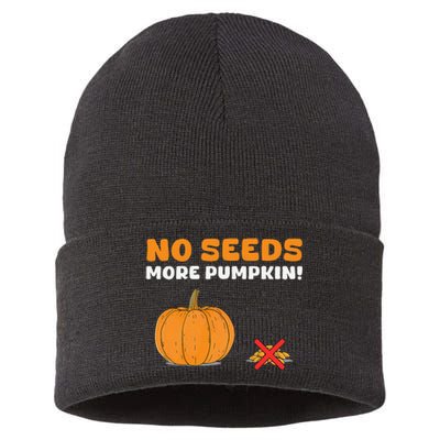 DonT Eat Pumpkin Seeds No Seeds More Pumpkin! Sustainable Knit Beanie