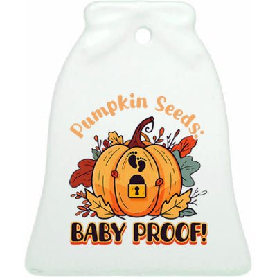 DonT Eat Pumpkin Seeds Pumpkin Seeds Baby Proof! Ceramic Bell Ornament