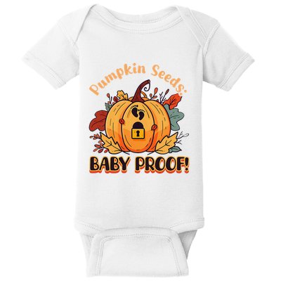 DonT Eat Pumpkin Seeds Pumpkin Seeds Baby Proof! Baby Bodysuit