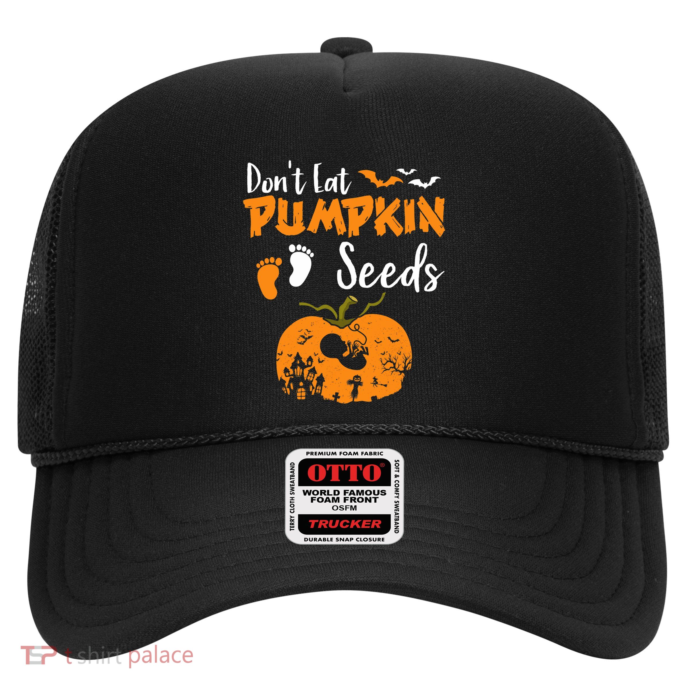 DonT Eat Pumpkin Seeds Halloween Pregnancy Reveal Mom To Be Trucker Hat