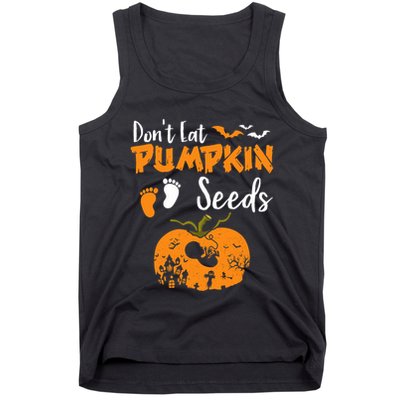 DonT Eat Pumpkin Seeds Halloween Pregnancy Reveal Mom To Be Tank Top