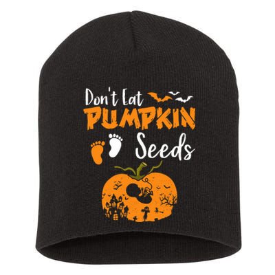 DonT Eat Pumpkin Seeds Halloween Pregnancy Reveal Mom To Be Short Acrylic Beanie