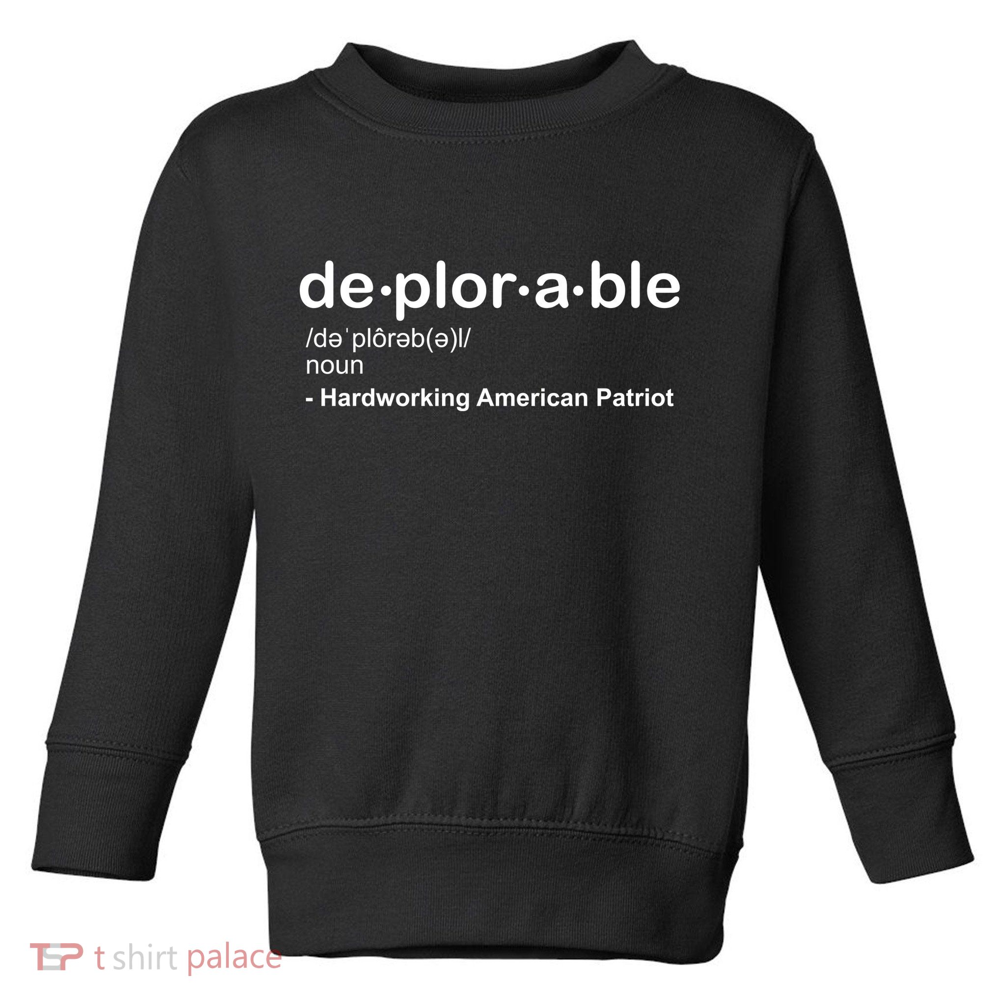 Deplorable Definition Hard Working American Donald Trump Toddler Sweatshirt