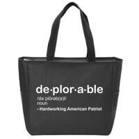 Deplorable Definition Hard Working American Donald Trump Zip Tote Bag