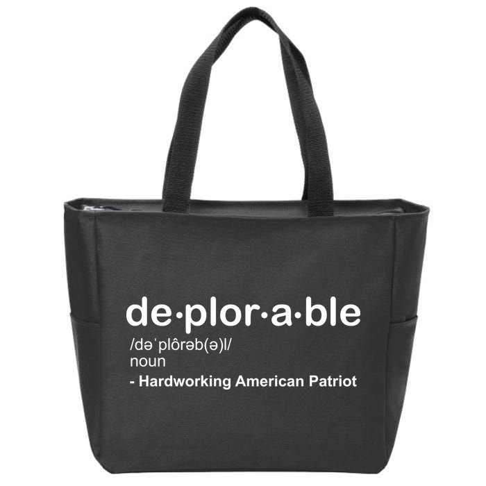 Deplorable Definition Hard Working American Donald Trump Zip Tote Bag