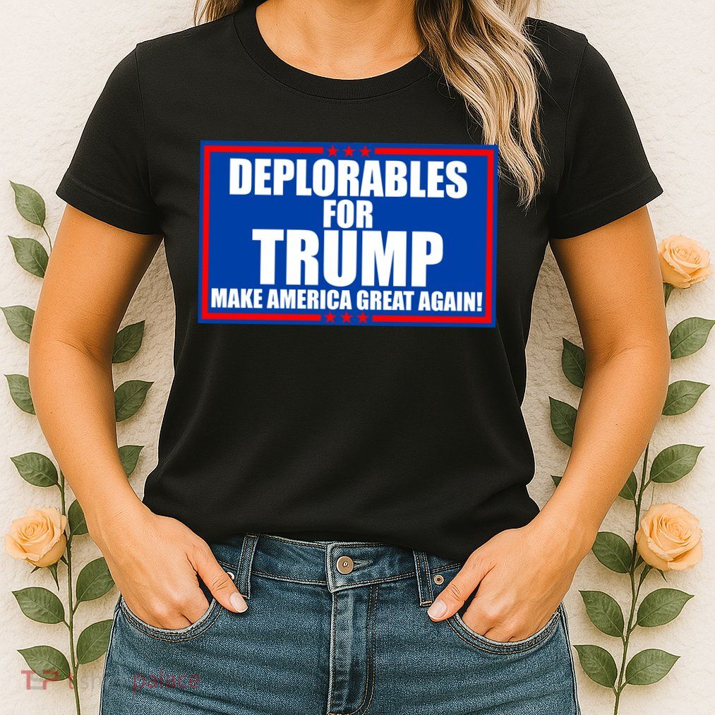 Deplorables For Trump Make America Great Again Womens T-Shirt