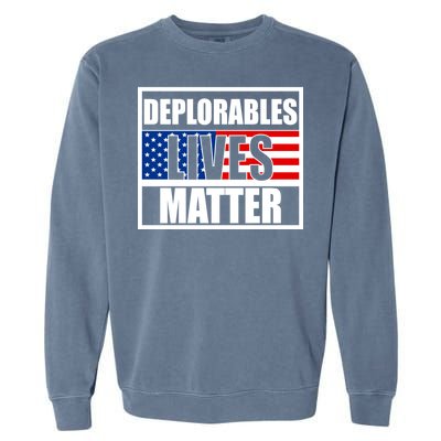 Deplorables Lives Matter USA Vote Trump 2020 Garment-Dyed Sweatshirt