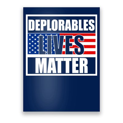 Deplorables Lives Matter USA Vote Trump 2020 Poster