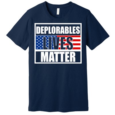 Deplorables Lives Matter USA Vote Trump 2020 Premium T-Shirt