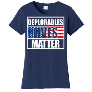 Deplorables Lives Matter USA Vote Trump 2020 Women's T-Shirt