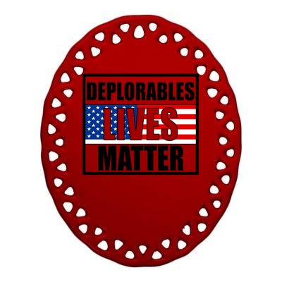 Deplorables Lives Matter USA Vote Trump 2020 Ceramic Oval Ornament