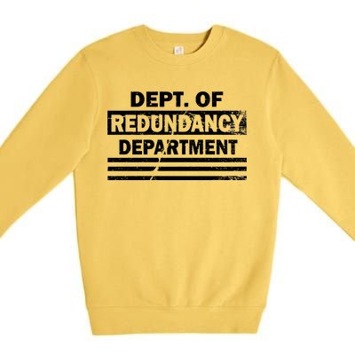 Dept. Of Redundancy Deparment Premium Crewneck Sweatshirt