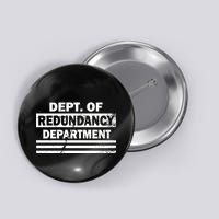 Dept. Of Redundancy Deparment Button
