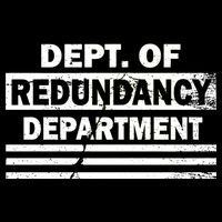 Dept. Of Redundancy Deparment Button