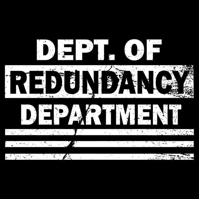 Dept. Of Redundancy Deparment Button