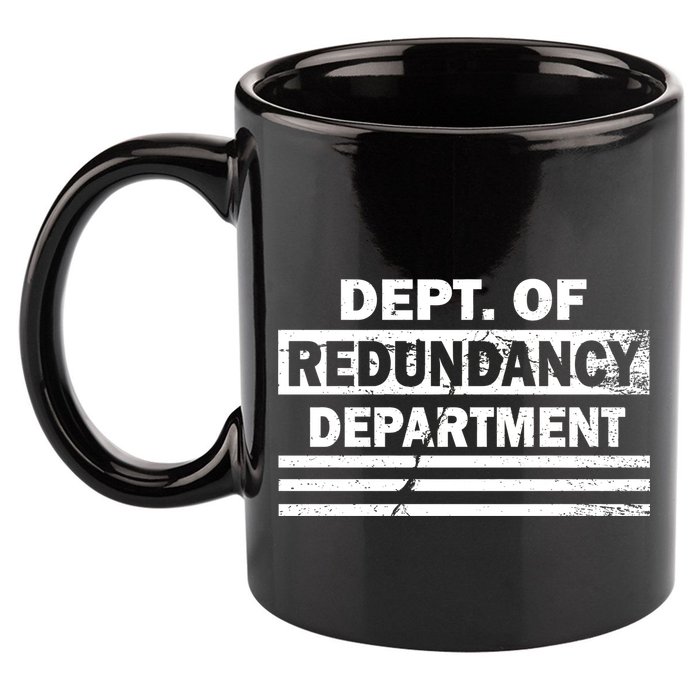 Dept. Of Redundancy Deparment 11oz C Handle Ceramic Mug