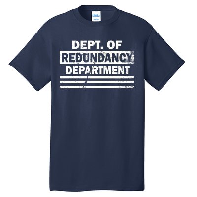 Dept. Of Redundancy Deparment Tall T-Shirt