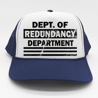 Dept. Of Redundancy Deparment Trucker Hat