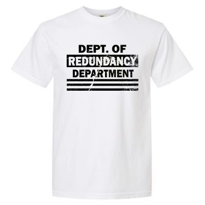 Dept. Of Redundancy Deparment Garment-Dyed Heavyweight T-Shirt