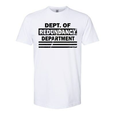 Dept. Of Redundancy Deparment Softstyle CVC T-Shirt