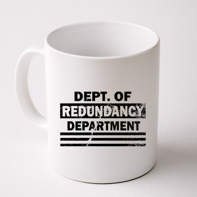 Dept. Of Redundancy Deparment Coffee Mug