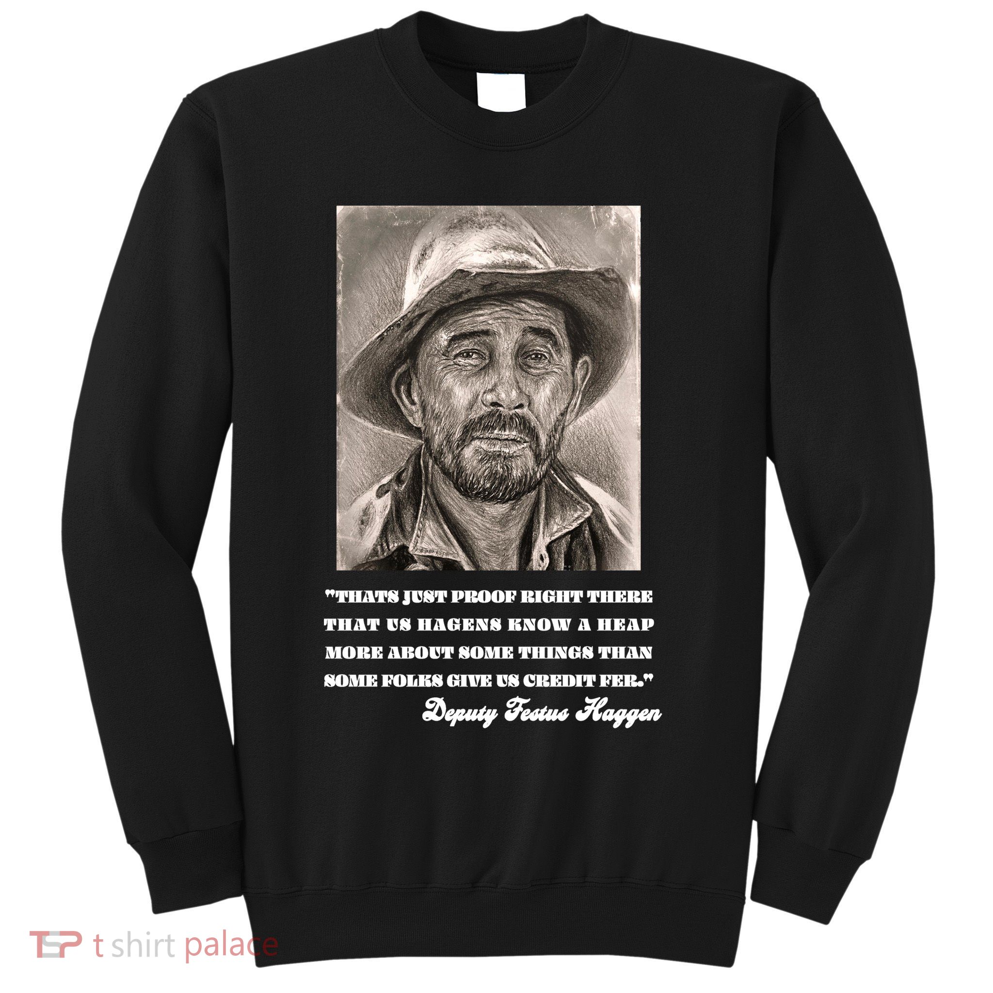 Deputy Festus Haggen Quote Sweatshirt
