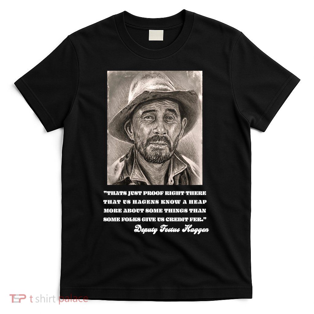 Deputy Festus Haggen Quote T-Shirt