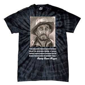 Deputy Festus Haggen Quote Tie-Dye T-Shirt