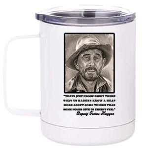 Deputy Festus Haggen Quote 12 oz Stainless Steel Tumbler Cup