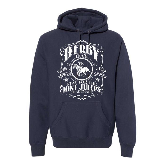 Derby Day Come For The Race Stay For The Mint Juleps Premium Hoodie