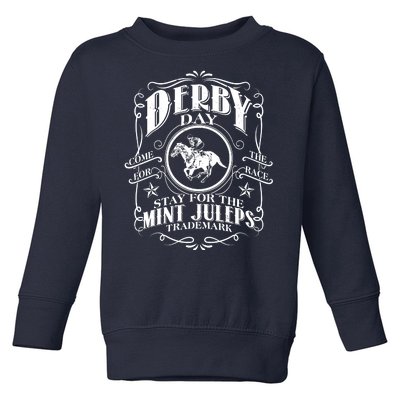 Derby Day Come For The Race Stay For The Mint Juleps Toddler Sweatshirt