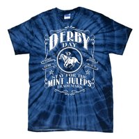 Derby Day Come For The Race Stay For The Mint Juleps Tie-Dye T-Shirt