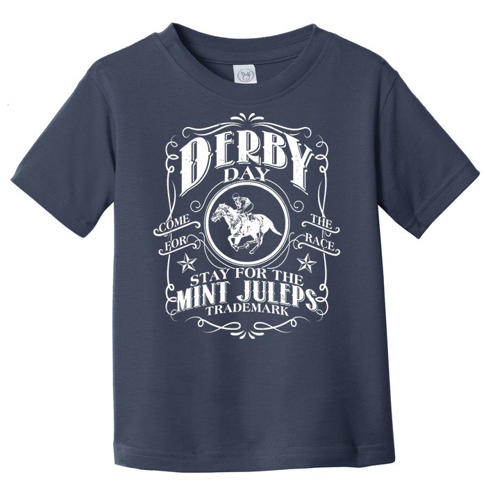 Derby Day Come For The Race Stay For The Mint Juleps Toddler T-Shirt